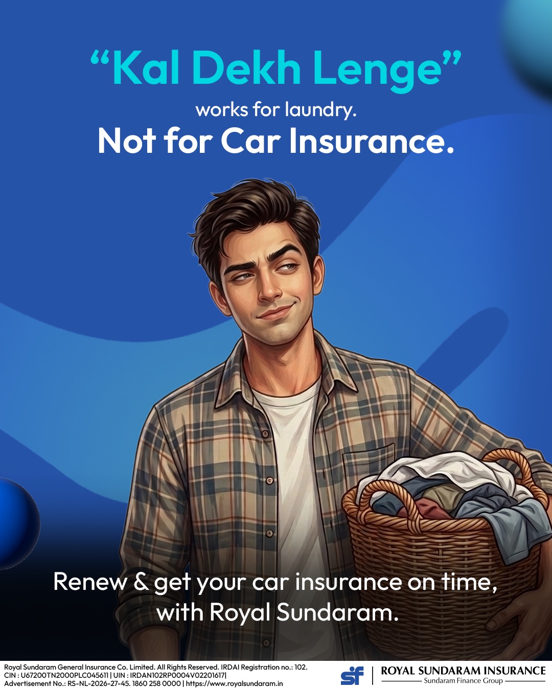 Topical post: “‘Kal Dekh Lenge’ works for laundry. Not for Car Insurance.” — a man shrugging, over a renewal reminder.